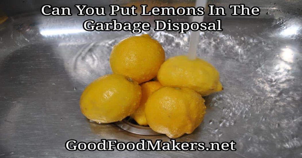 lemon in the garbage disposal