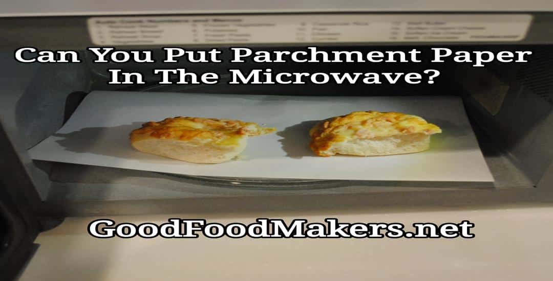 can you microwave parchment paper